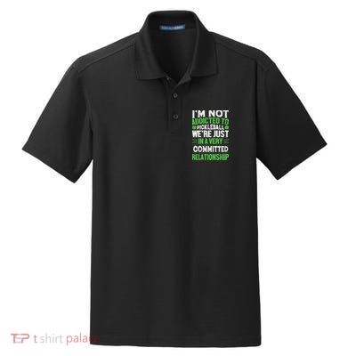 I'm Not Addicted Pickleball Gift For Pickleball Player Dry Zone Grid Polo