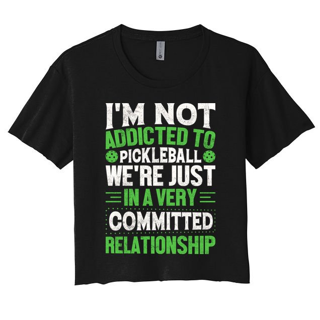 I'm Not Addicted Pickleball Gift For Pickleball Player Crop Top