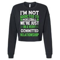 I'm Not Addicted Pickleball Gift For Pickleball Player Cropped Pullover Crew
