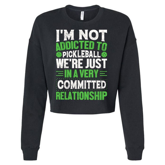 I'm Not Addicted Pickleball Gift For Pickleball Player Cropped Pullover Crew