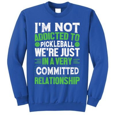 I'm Not Addicted Pickleball Gift For Pickleball Player Sweatshirt