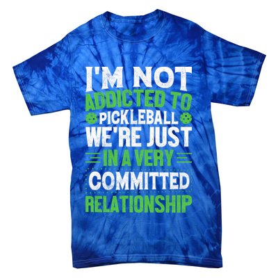 I'm Not Addicted Pickleball Gift For Pickleball Player Tie-Dye T-Shirt