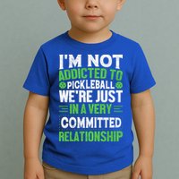 I'm Not Addicted Pickleball Gift For Pickleball Player Toddler T-Shirt