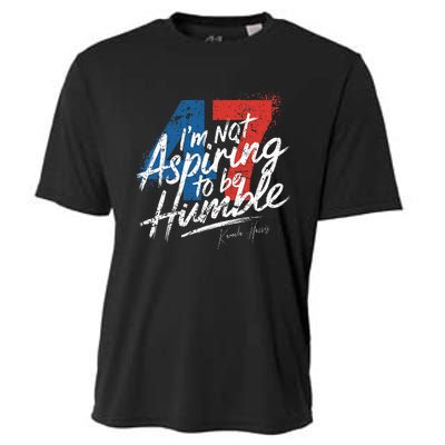 IM Not Aspiring To Be Humble Kamala Harris 47 Cooling Performance Crew T-Shirt