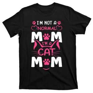 I'm Not A Normal Mom I'm A Cat Mom T-Shirt