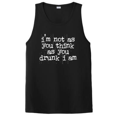 Im Not As You Think As You Drunk I Am Great Gift PosiCharge Competitor Tank