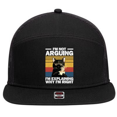 I'm Not Arguing I'm Explaining Why I'm Right Funny Cat 7 Panel Mesh Trucker Snapback Hat