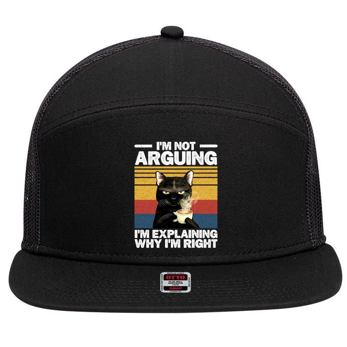 I'm Not Arguing I'm Explaining Why I'm Right Funny Cat 7 Panel Mesh Trucker Snapback Hat