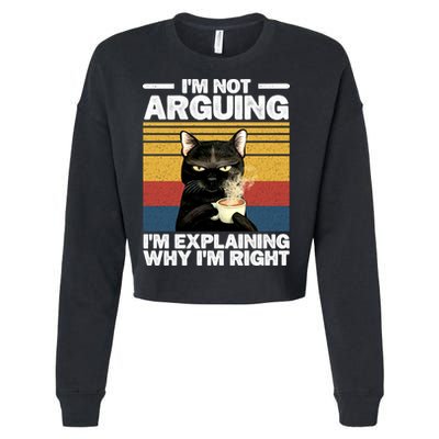 I'm Not Arguing I'm Explaining Why I'm Right Funny Cat Cropped Pullover Crew