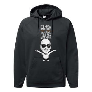 ItS Not A Bald Spot ItS A Solar Panel For A Sex Machine Performance Fleece Hoodie