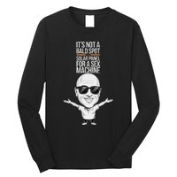 ItS Not A Bald Spot ItS A Solar Panel For A Sex Machine Long Sleeve Shirt