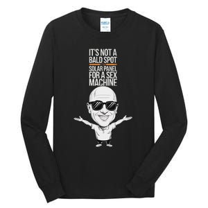 ItS Not A Bald Spot ItS A Solar Panel For A Sex Machine Tall Long Sleeve T-Shirt