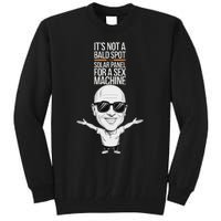 ItS Not A Bald Spot ItS A Solar Panel For A Sex Machine Tall Sweatshirt