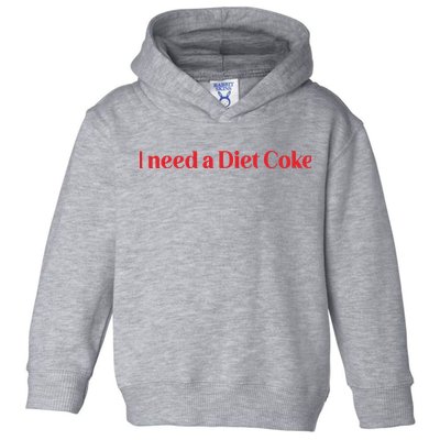 I Need A Diet C.O.K.E Toddler Hoodie