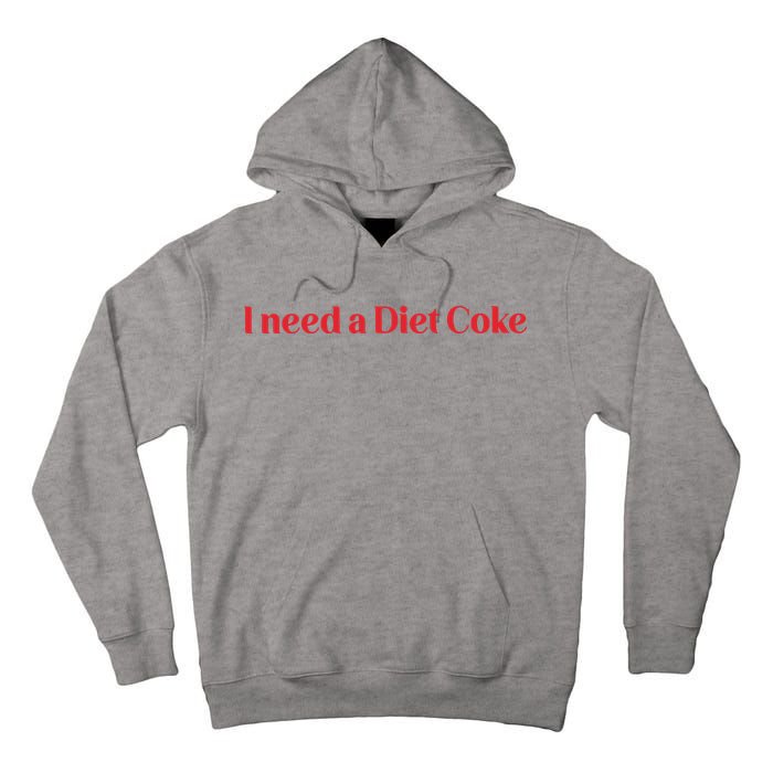 I Need A Diet C.O.K.E Tall Hoodie