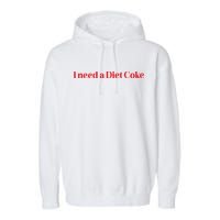 I Need A Diet C.O.K.E Garment-Dyed Fleece Hoodie