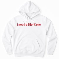 I Need A Diet C.O.K.E Hoodie