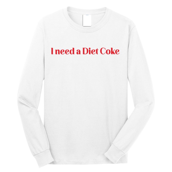 I Need A Diet C.O.K.E Long Sleeve Shirt