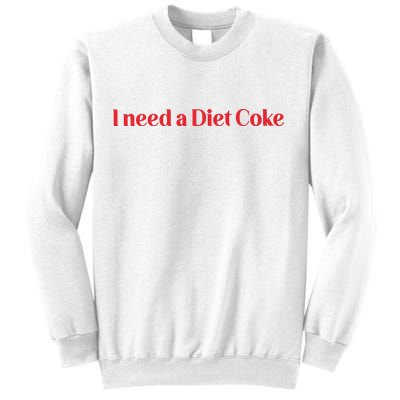 I Need A Diet C.O.K.E Sweatshirt