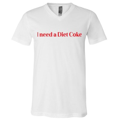 I Need A Diet C.O.K.E V-Neck T-Shirt