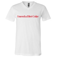 I Need A Diet C.O.K.E V-Neck T-Shirt