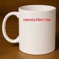 I Need A Diet C.O.K.E 11oz C Handle Ceramic Mug