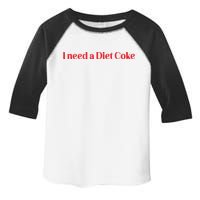 I Need A Diet C.O.K.E Toddler Fine Jersey T-Shirt