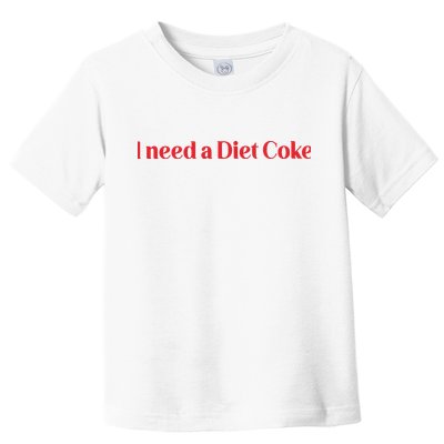 I Need A Diet C.O.K.E Toddler T-Shirt