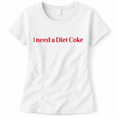 I Need A Diet C.O.K.E Womens T-Shirt