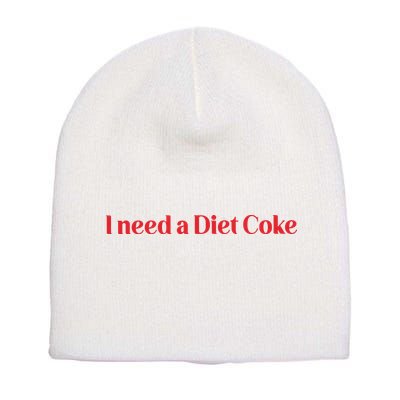 I Need A Diet C.O.K.E Short Acrylic Beanie