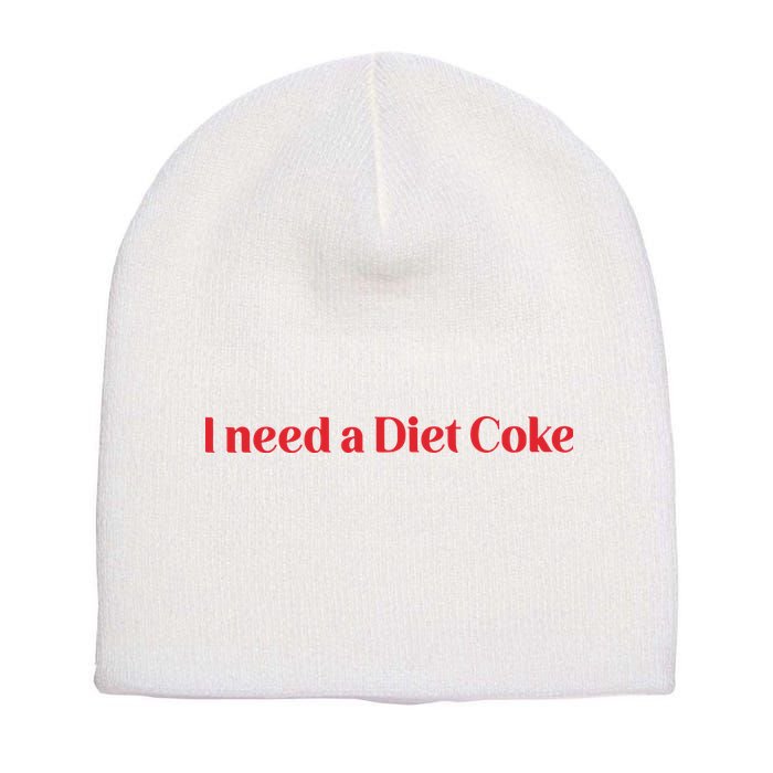 I Need A Diet C.O.K.E Short Acrylic Beanie