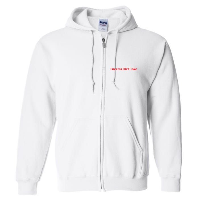I Need A Diet C.O.K.E Full Zip Hoodie