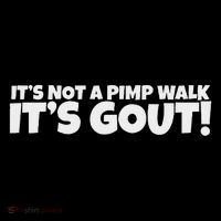 It's Not A Pimp Walk It's Gout Drawstring Bag