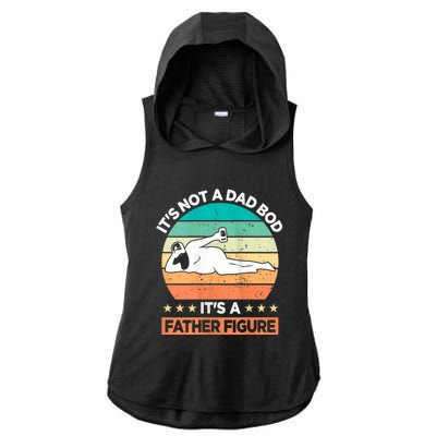 ItS Not A Dad Bod ItS A Father Figure Ladies PosiCharge Tri-Blend Wicking Draft Hoodie Tank