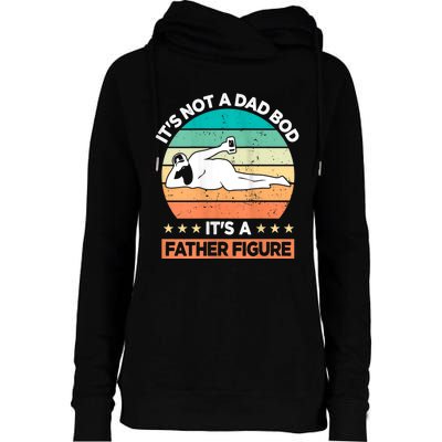 ItS Not A Dad Bod ItS A Father Figure Womens Funnel Neck Pullover Hood