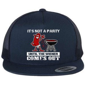 Its Not A Party Until The Wiener Comes Out Hot Dog BBQ Flat Bill Trucker Hat