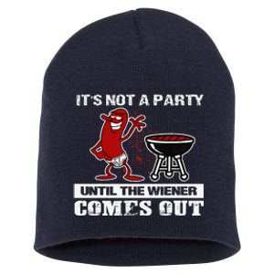 Its Not A Party Until The Wiener Comes Out Hot Dog BBQ Short Acrylic Beanie