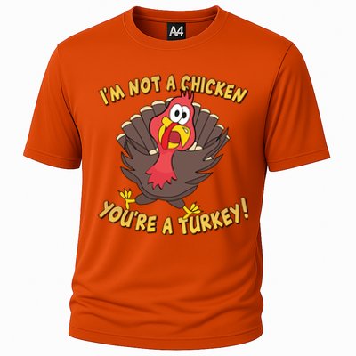 I'm Not A Chicken You're A Turkey Funny Thanksgiving Gift Cooling Performance Crew T-Shirt