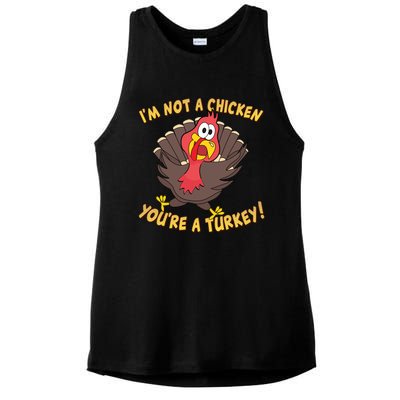 I'm Not A Chicken You're A Turkey Funny Thanksgiving Gift Ladies PosiCharge Tri-Blend Wicking Tank