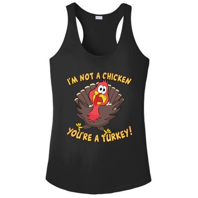 I'm Not A Chicken You're A Turkey Funny Thanksgiving Gift Ladies PosiCharge Competitor Racerback Tank