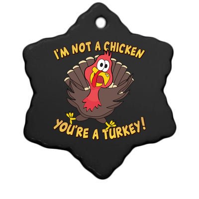 I'm Not A Chicken You're A Turkey Funny Thanksgiving Gift Ceramic Star Ornament