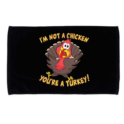 I'm Not A Chicken You're A Turkey Funny Thanksgiving Gift Microfiber Hand Towel