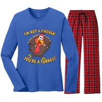 I'm Not A Chicken You're A Turkey Funny Thanksgiving Gift Women's Long Sleeve Flannel Pajama Set 