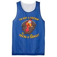 I'm Not A Chicken You're A Turkey Funny Thanksgiving Gift Mesh Reversible Basketball Jersey Tank