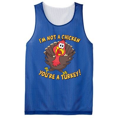 I'm Not A Chicken You're A Turkey Funny Thanksgiving Gift Mesh Reversible Basketball Jersey Tank