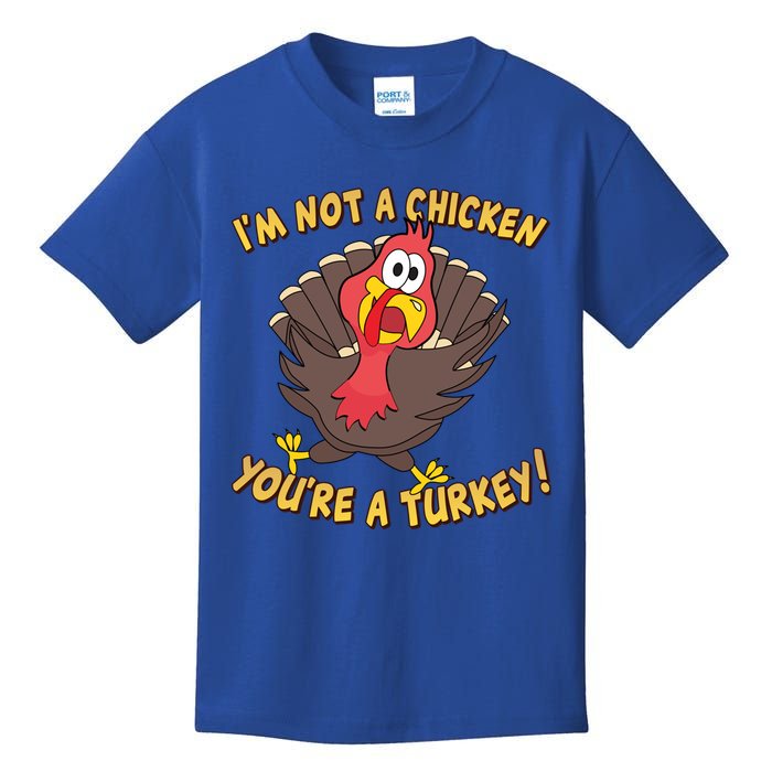 I'm Not A Chicken You're A Turkey Funny Thanksgiving Gift Kids T-Shirt