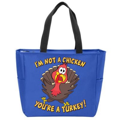 I'm Not A Chicken You're A Turkey Funny Thanksgiving Gift Zip Tote Bag