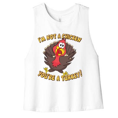 I'm Not A Chicken You're A Turkey Funny Thanksgiving Gift Women's Racerback Cropped Tank