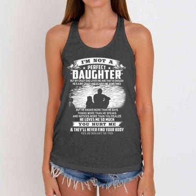 I'm Not A Perfect Daughter But My Crazy Dad Loves Me Cool Gift Women's Knotted Racerback Tank