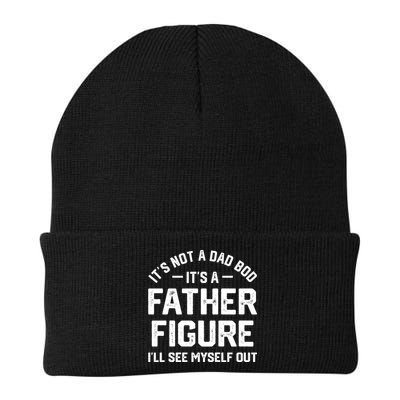 ItS Not A Dad Bod ItS A Father Figure ILl See Myself Out Beanie